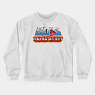 80's weird stuff logo Crewneck Sweatshirt